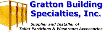 We can meet your specifications, contact us: Gratton Building Specialties, Inc